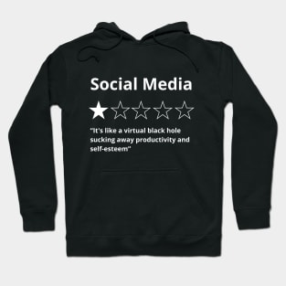 Social media ,One Star:  It's like a virtual black hole sucking away productivity and self-esteem Funny Social media Rating Hoodie